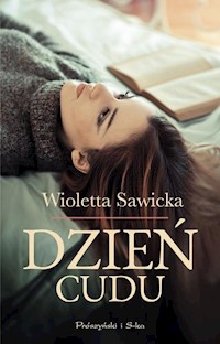 Dzień cudu - Wioletta Sawicka - ebook + książka