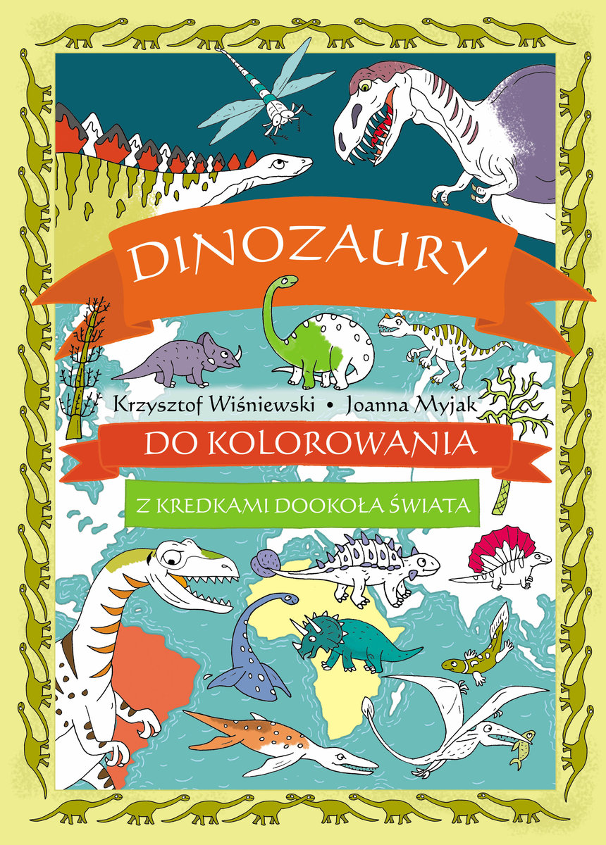 Dinozaury do kolorowania - z kredkami dookoła świata - Krzysztof Wiśniewski, Joanna Myjak (ilustr.) - książka
