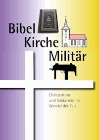 Bibel Kirche Militär - Dieter E. Kilian - ebook