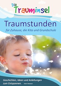 Traumstunden - für Zuhause, die Kita und Grundschule - Katrin Kleebach - ebook