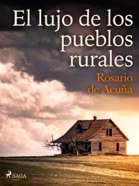 El lujo de los pueblos rurales - Rosario de Acuña - ebook