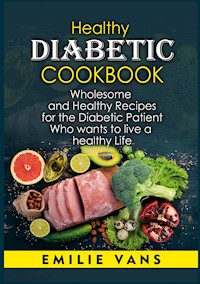 Healthy Diabetic Cookbook - Emilie Vans - ebook