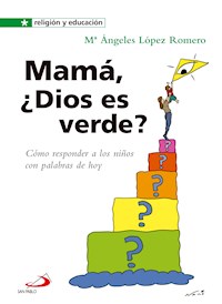 Mamá, ¿Dios es verde? - María Ángeles López Romero - ebook