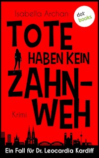 Tote haben kein Zahnweh - Isabella Archan - ebook