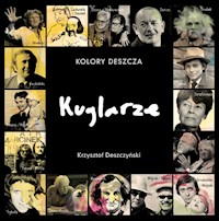 Kolory Deszcza… Kuglarze - Deszczyński Krzysztof - książka