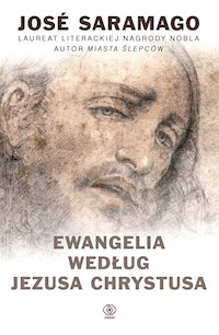 Ewangelia według Jezusa Chrystusa - José Saramago - ebook + książka