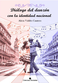 Diálogo del danzón con la identidad nacional - Alicia Valdés Cantero - ebook