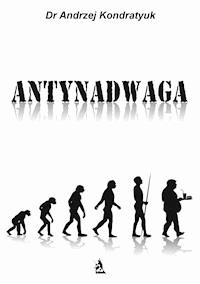 Antynadwaga - Dr Andrzej Kondratyuk - ebook