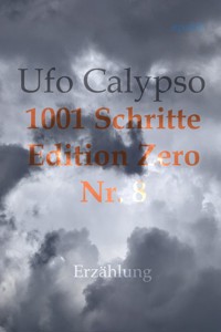1001 Schritte - Edition Zero - Nr. 8 - Ufo Calypso - ebook