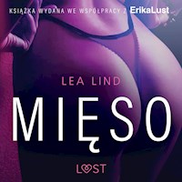 LUST. Mięso - opowiadanie erotyczne - Lea Lind - ebook + audiobook