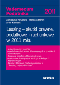 Leasing Skutki prawne podatkowe i rachunkowe w 2011 roku - Kowalska Agnieszka, Baran Barbara, Kowalski Artur - książka