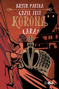 Gdzie jest korona cara? t.1 - Artur Pacuła - ebook + książka