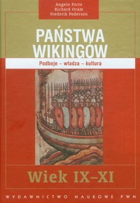 Państwa Wikingów wiek IX-XI - Forte Angelo, Oram Richard, Pedersen Frederik - książka