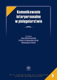 Komunikowanie interpersonalne w pielęgniarstwie -  - książka