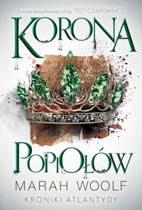 Korona popiołów. Kroniki Atlantydy. Tom 3 - Marah Woolf - książka