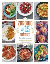 Zdrowo w 15 minut - Marta Maciurzyńska - ebook + książka