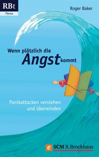 Wenn plötzlich die Angst kommt - Roger Baker - ebook