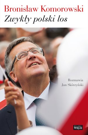 Zwykły polski los - Jan Skórzyński, Bronisław Komorowski - książka