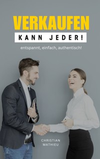 Verkaufen kann jeder - Christian Mathieu - ebook