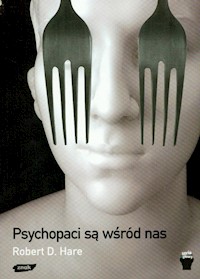 Psychopaci są wśród nas - Hare Robert D. - książka