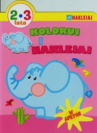 Koloruj i naklejaj W Afryce 2-3 lata - Bender Alicja - książka