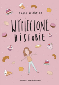 Wypieczone historie - Gościmska Agata - książka