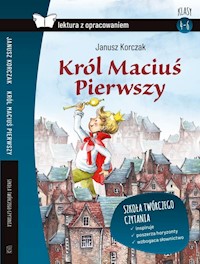 Król Maciuś Pierwszy Lektura z opracowaniem - Janusz Korczak - książka