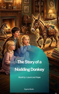 The Story of a Nodding Donkey - Laura Lee Hope - ebook
