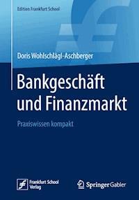Bankgeschäft und Finanzmarkt - Doris Wohlschlägl-Aschberger - ebook