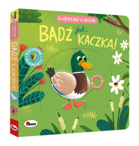 Zwierzaki w ruchu. Bądź jak kaczka - zbiorowa praca - książka