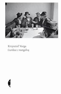 Czardasz z mangalicą - Krzysztof Varga - ebook + książka