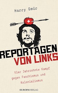 Reportagen von links - Harry Gmür - ebook