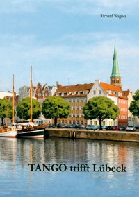 Tango trifft Lübeck - Richard Wagner - ebook
