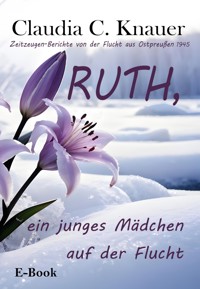 RUTH, ein junges Mädchen auf der Flucht - Claudia C. Knauer - ebook