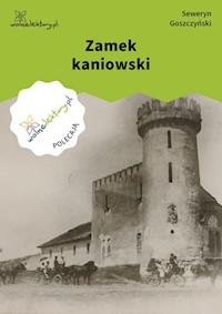 Zamek kaniowski - Goszczyński Seweryn - ebook