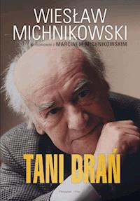 Tani drań - Marcin Michnikowski, Wiesław Michnikowski - ebook