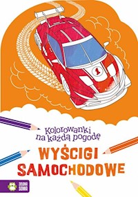 Kolorowanki na każdą pogodę Wyścigi samochodowe -  - książka