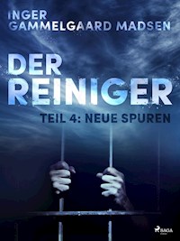Der Reiniger: Teil 4 - Neue Spuren - Inger Gammelgaard Madsen - ebook