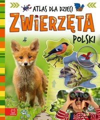 Zwierzęta Polski. Atlas dla dzieci - Kuryjak Joanna - książka