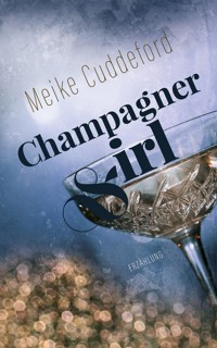 Champagnergirl - Meike Cuddeford - ebook