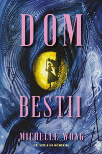Dom Bestii - Michelle Wong - ebook + książka