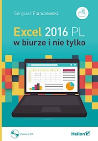 Excel 2016 PL w biurze i nie tylko + CD - Flanczewski Sergiusz - książka