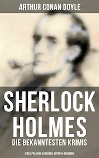 Sherlock Holmes: Die bekanntesten Krimis (Zweisprachige Ausgaben: Deutsch-Englisch) - Arthur Conan Doyle - ebook