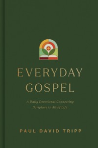 Everyday Gospel - Paul David Tripp - ebook