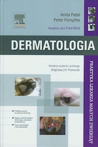 Dermatologia Praktyka lekarza małych zwierząt - Patel Anita, Forsythe Peter - książka
