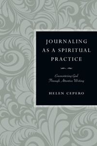 Journaling as a Spiritual Practice - Helen Cepero - ebook