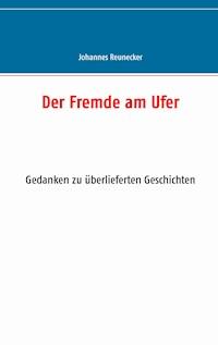 Der Fremde am Ufer - Johannes Reunecker - ebook