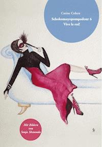 Schokomayopompadour 6 Vive le roi! - Carine Cohen - ebook