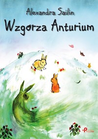 Wzgórza Anturium - Alexandra Sailin - ebook + książka
