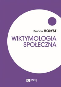 Wiktymologia społeczna - Brunon Hołyst - książka